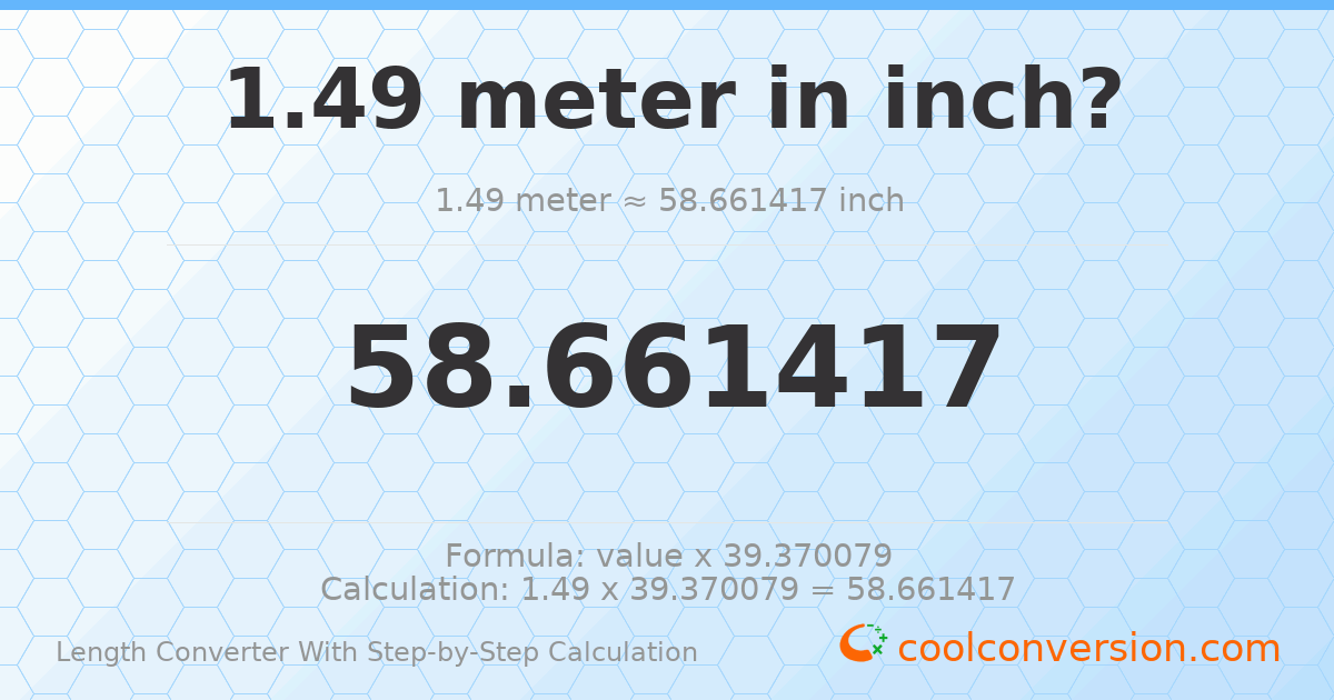 1.49 meters = 58.6614 inches