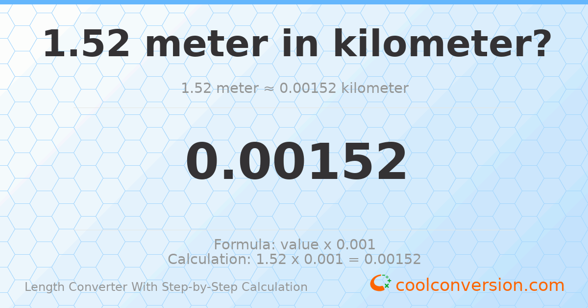1.52 meters = 0.00152 kilometers
