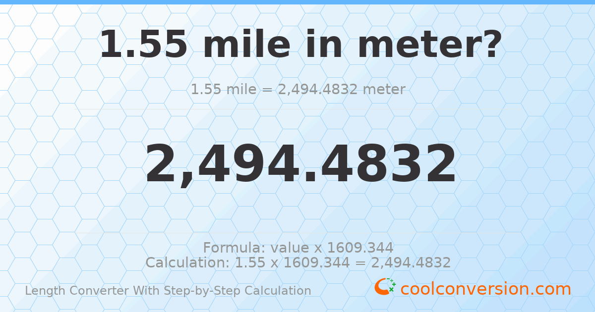 1.55 miles = 2494.48 meters