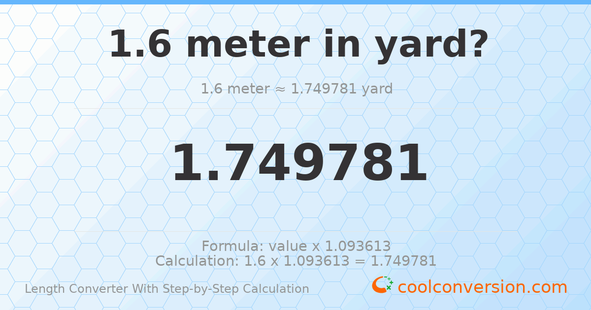 1.6 meters = 1.74978 yards