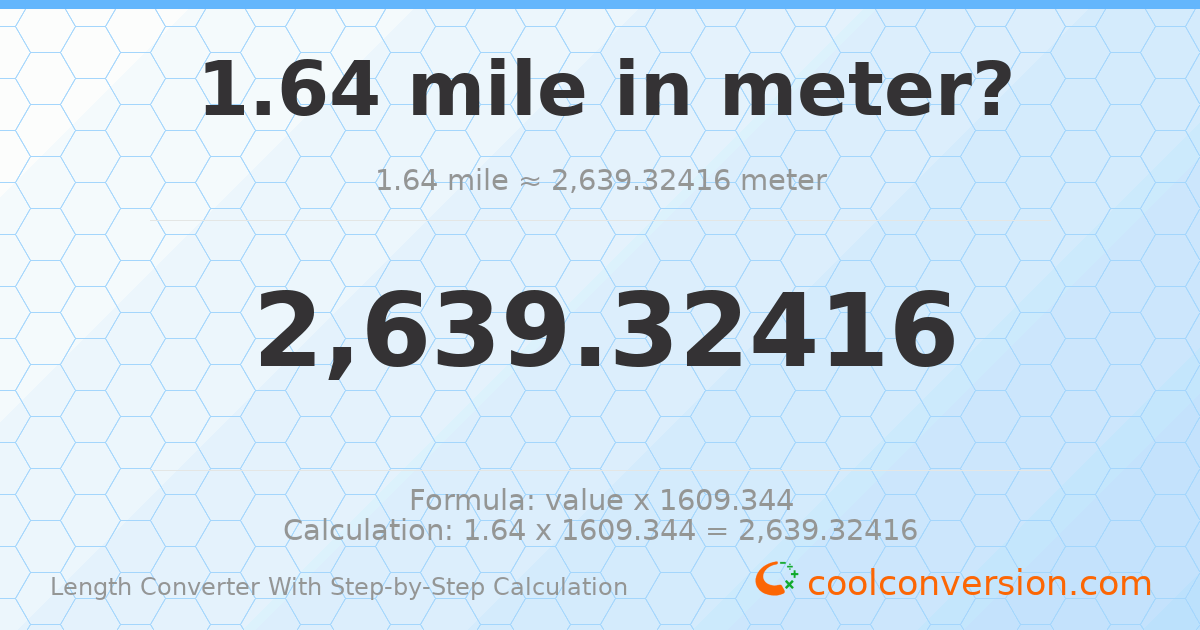 1.64 miles = 2639.32 meters