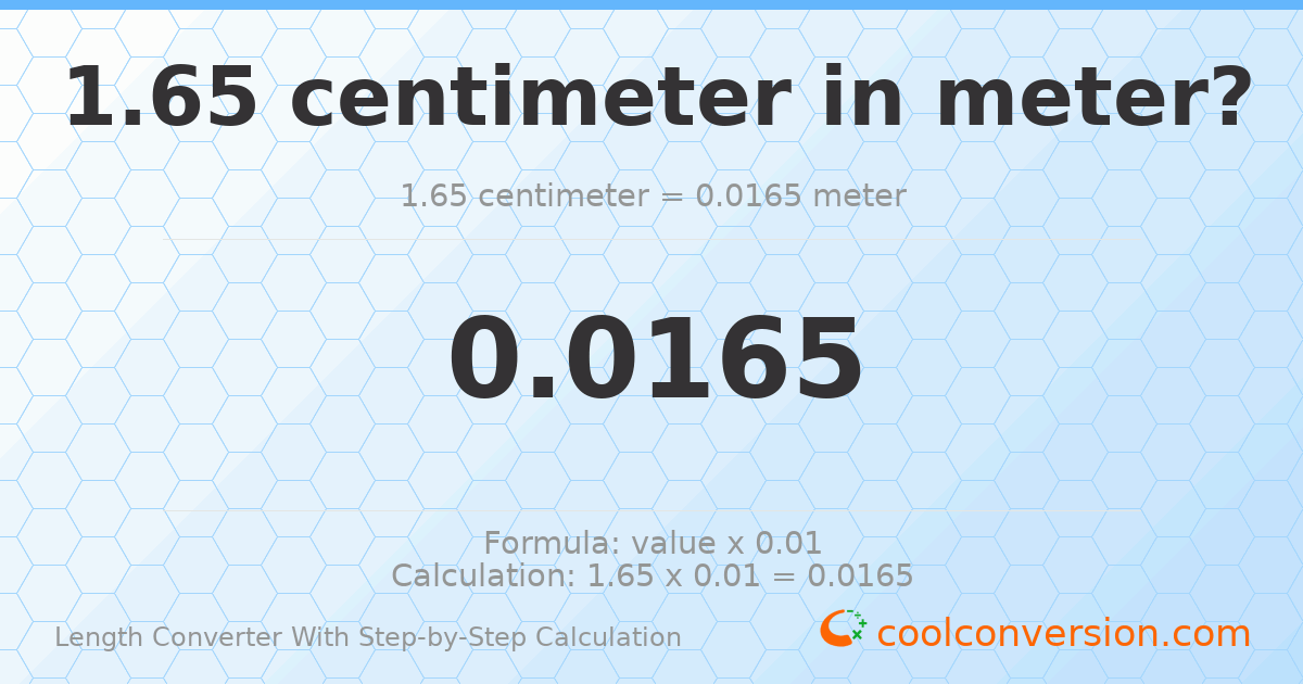 1.65 centimeters = 0.0165 meters