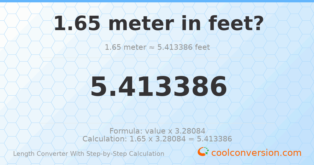 1.65 meters = 5.41339 feet