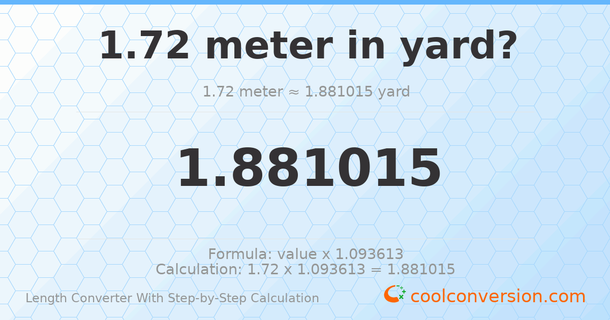 1.72 meters = 1.88101 yards