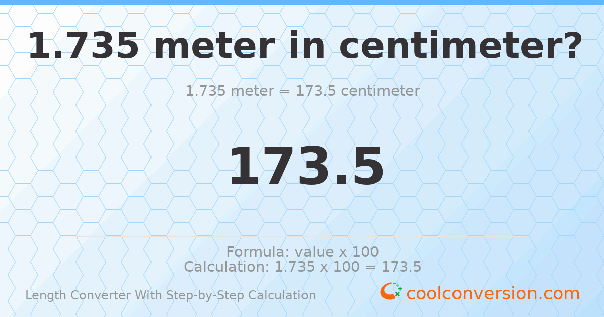 1.735 meters = 173.5 centimeters