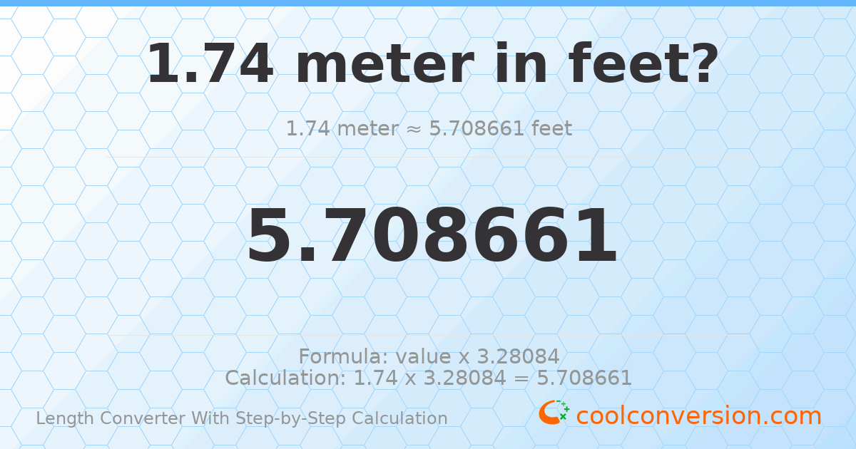1.74 meters = 5.70866 feet