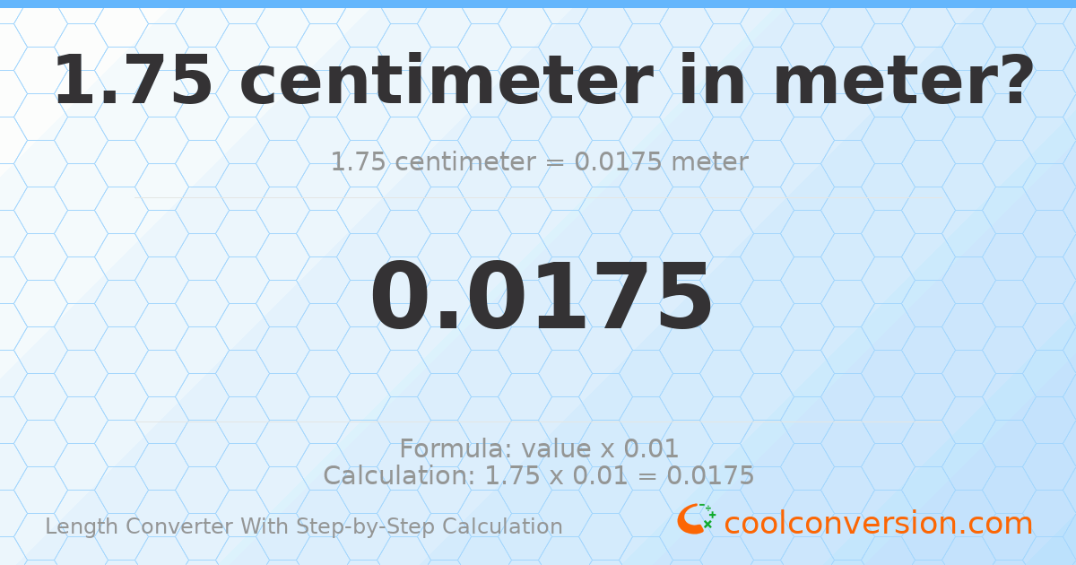 1.75 centimeters = 0.0175 meters