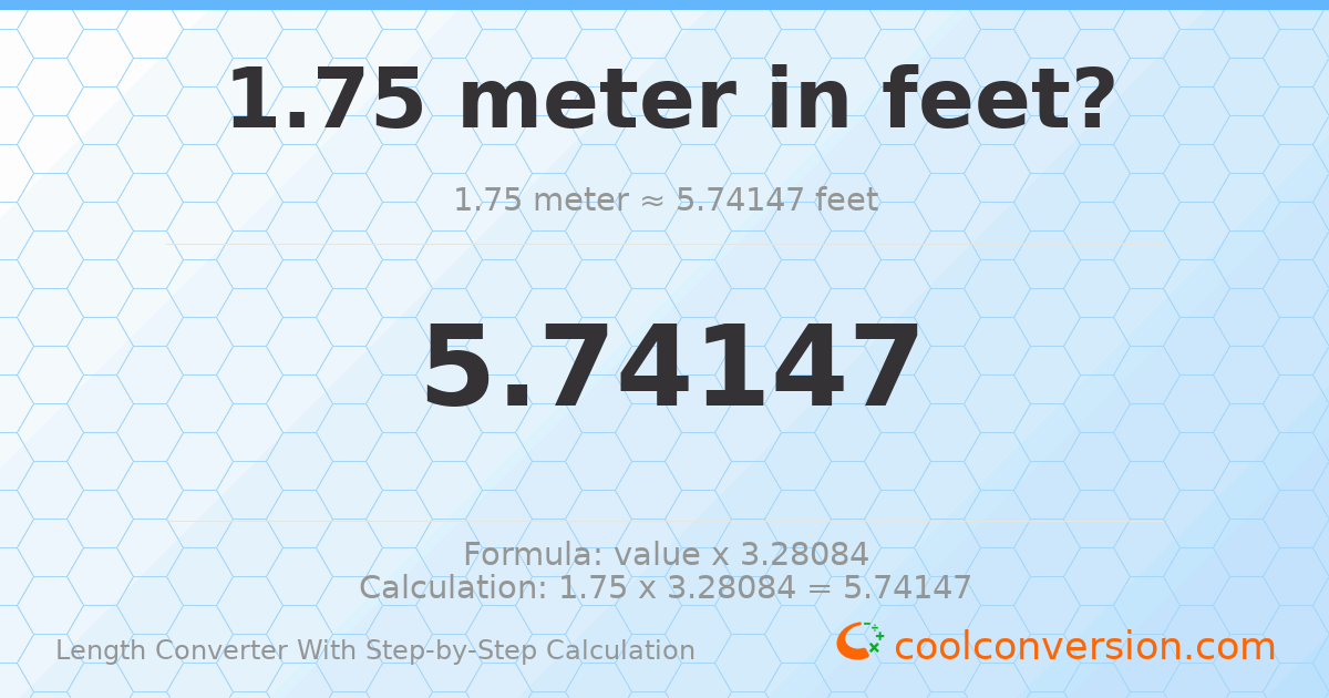 1.75 meters = 5.74147 feet