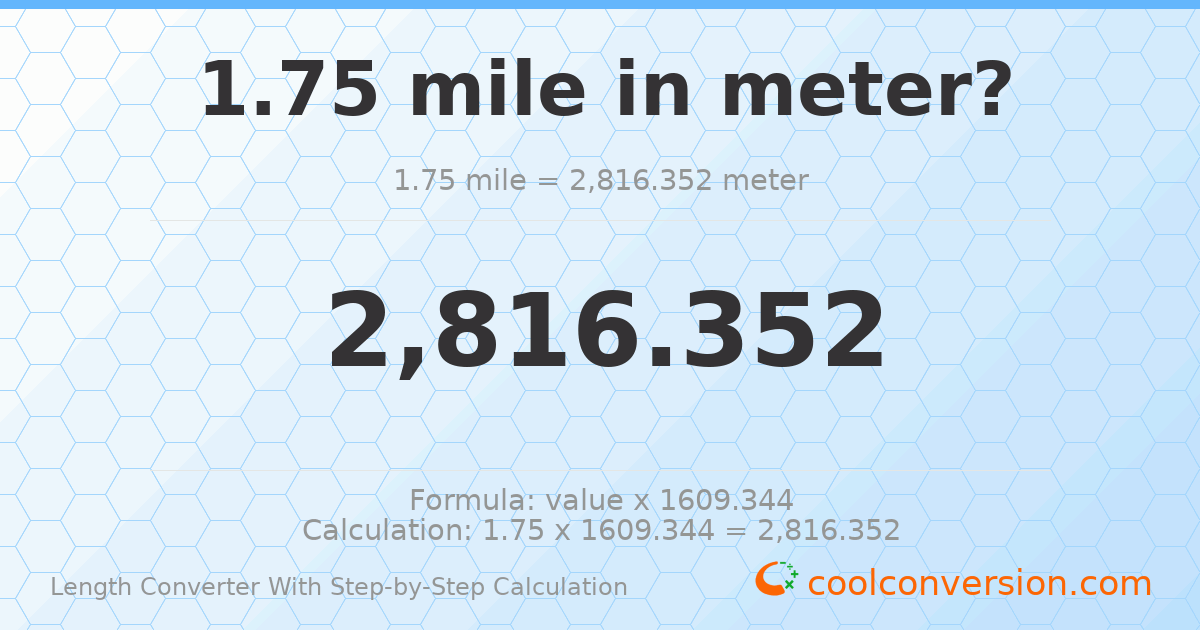 1.75 miles = 2816.35 meters