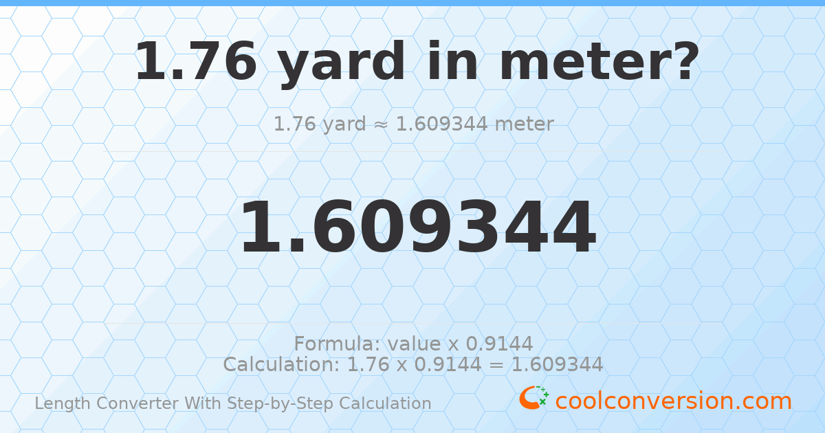 1.76 yards = 1.60934 meters