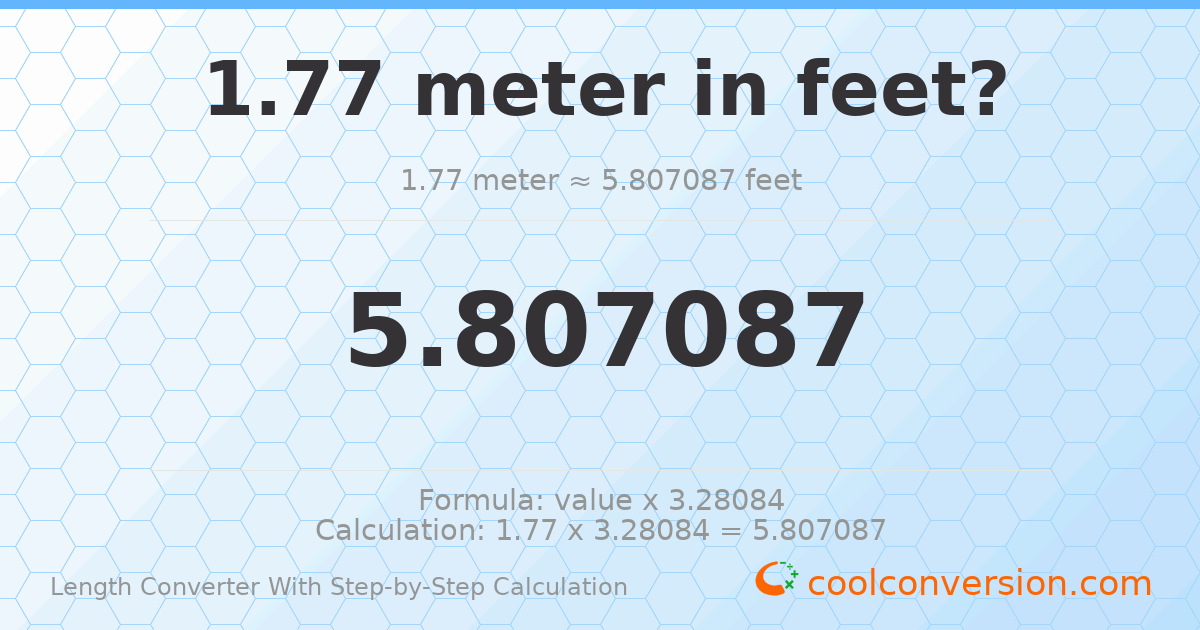 1.77 meters = 5.80709 feet