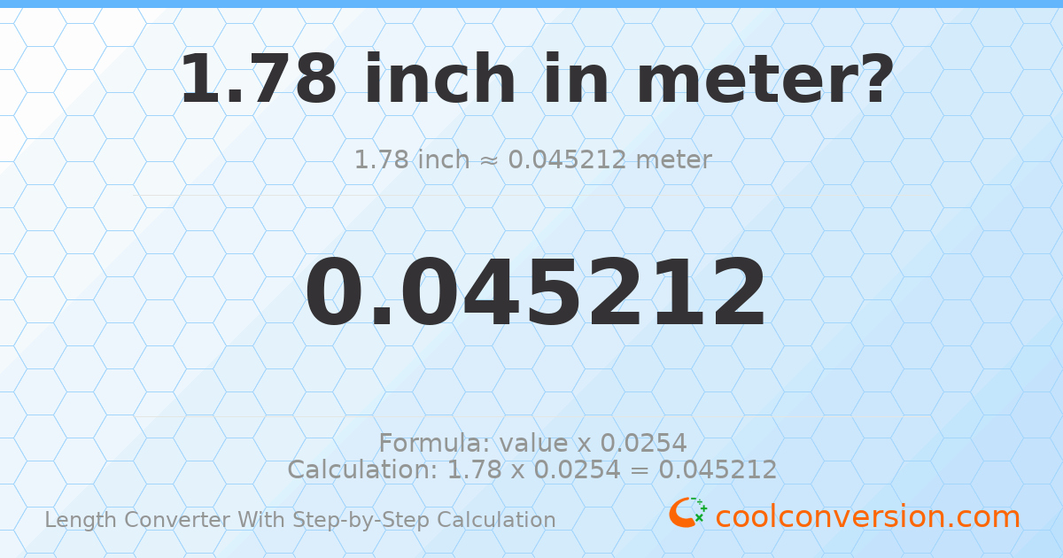 1.78 inches = 0.045212 meters