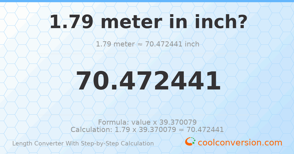 1.79 meters = 70.4724 inches