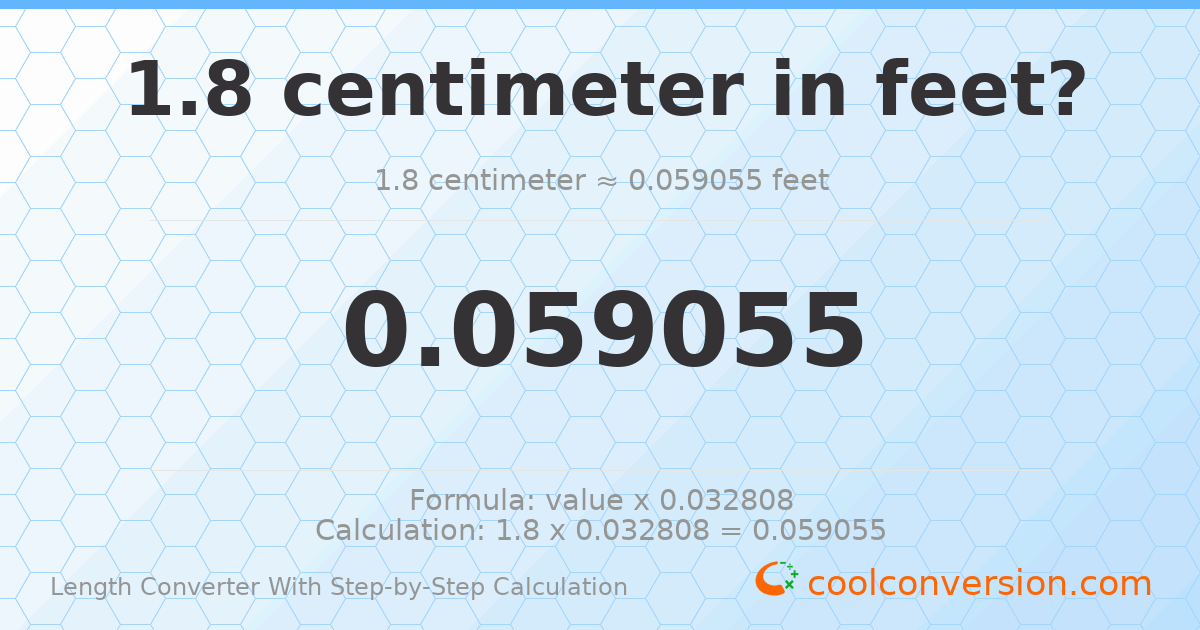 1.8 centimeters = 0.0590551 feet