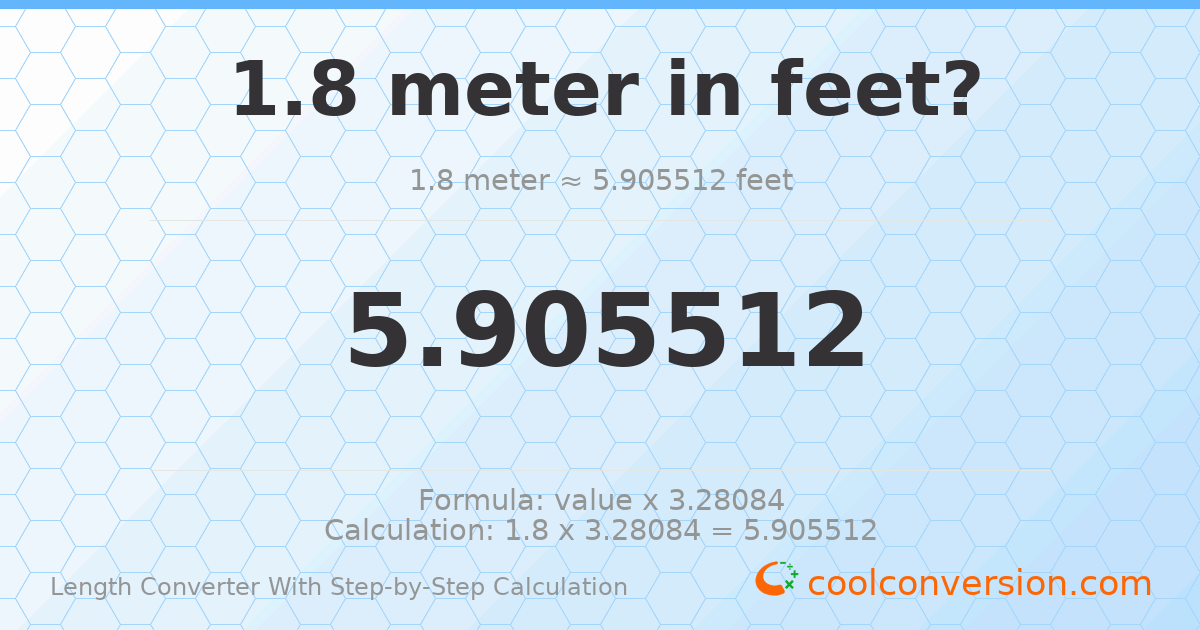 1.8 meters = 5.90551 feet