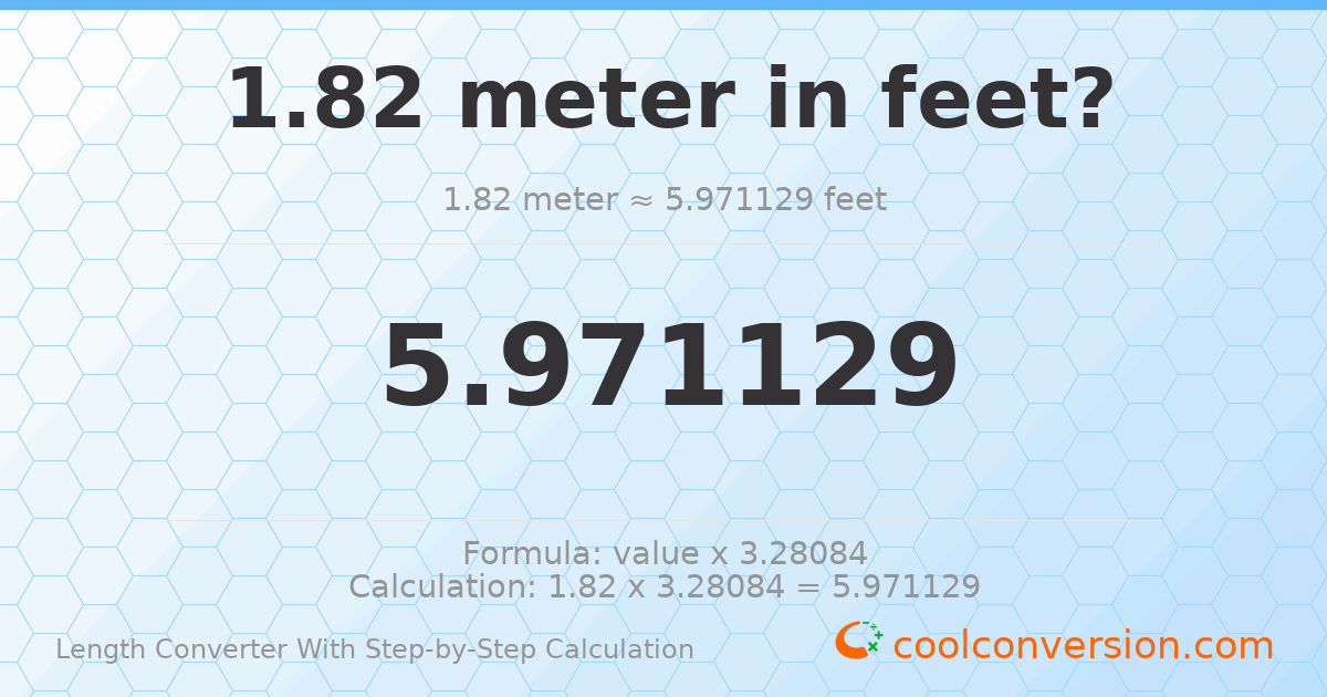 1.82 meters = 5.97113 feet