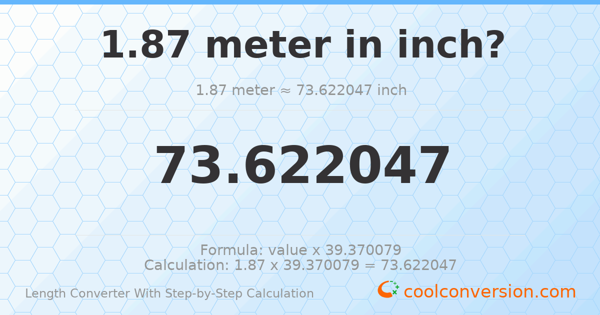 1.87 meters = 73.622 inches