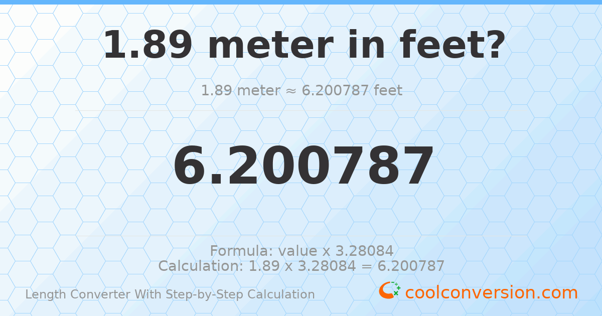 1.89 meters = 6.20079 feet