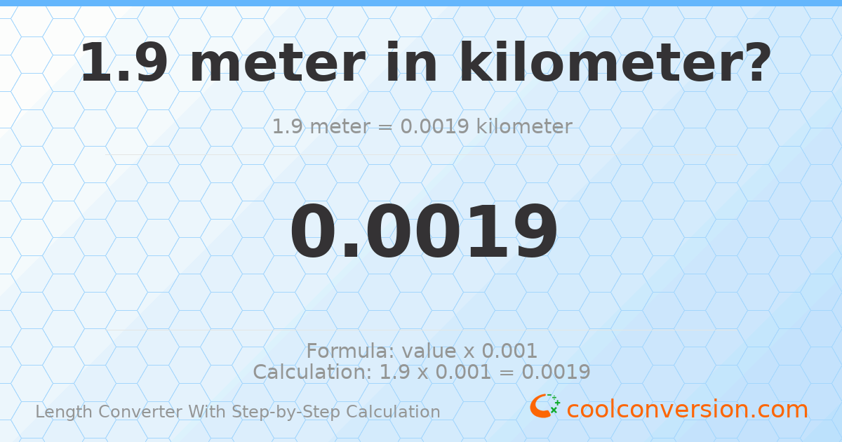 1.9 meters = 0.0019 kilometers