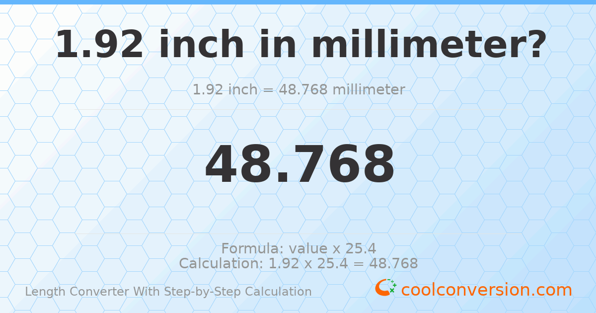 1.92 inches = 48.768 millimeters