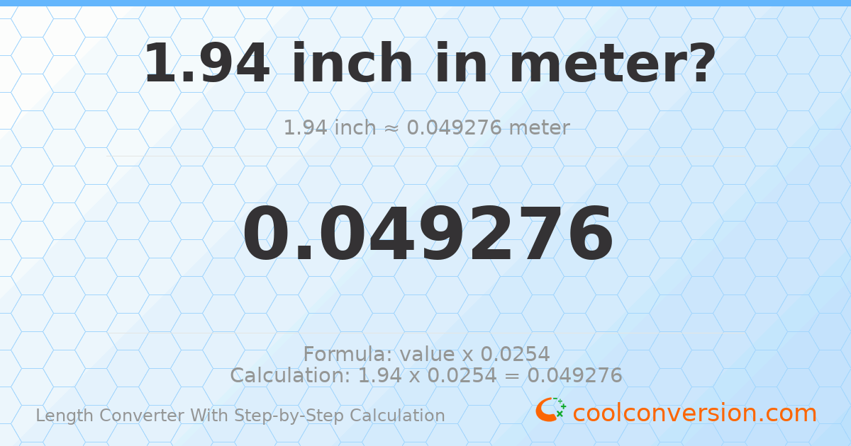 1.94 inches = 0.049276 meters