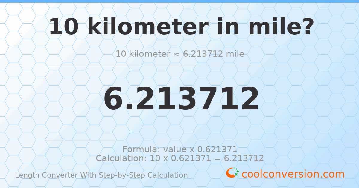 10 kilometers = 6.21371 miles