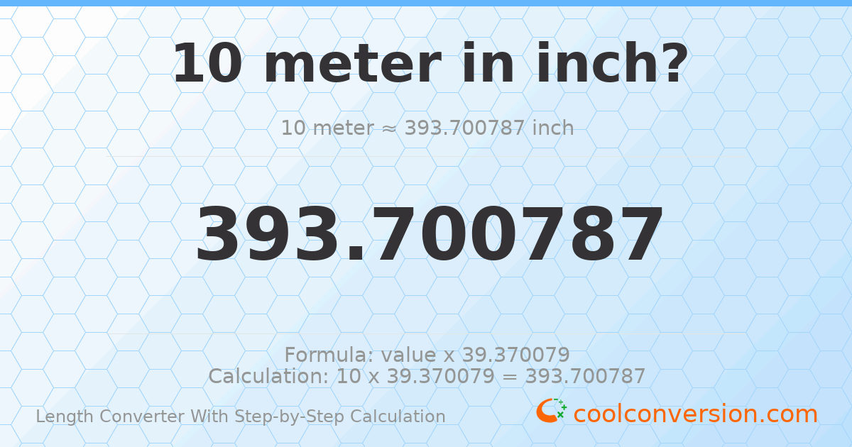 10 meters = 393.701 inches