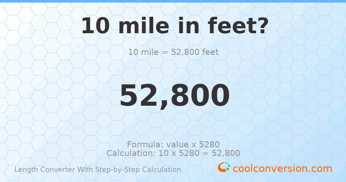 10 miles = 52800 feet
