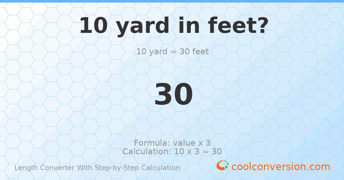 10 yards = 30 feet