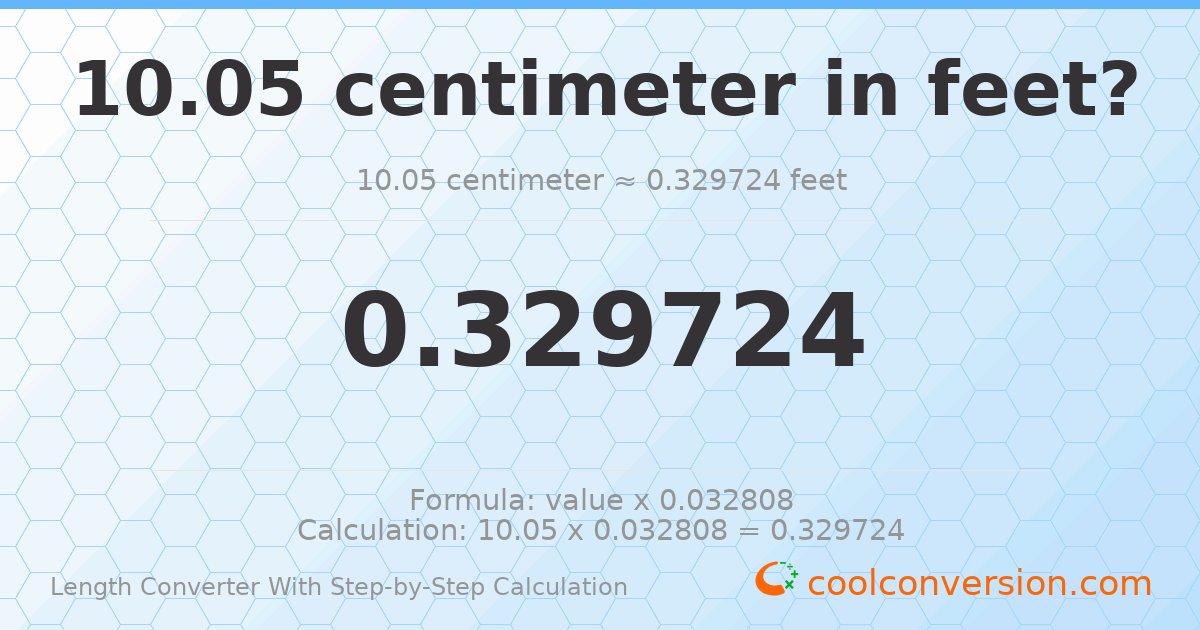 10.05 centimeters = 0.329724 feet