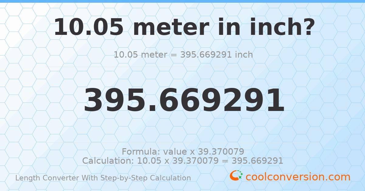10.05 meters = 395.669 inches
