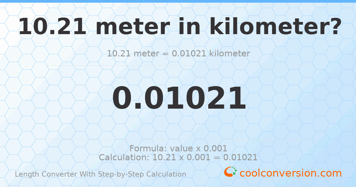 10.21 meters = 0.01021 kilometers