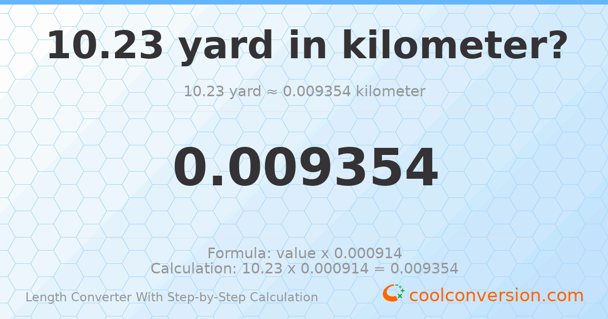 10.23 yards = 0.00935431 kilometers