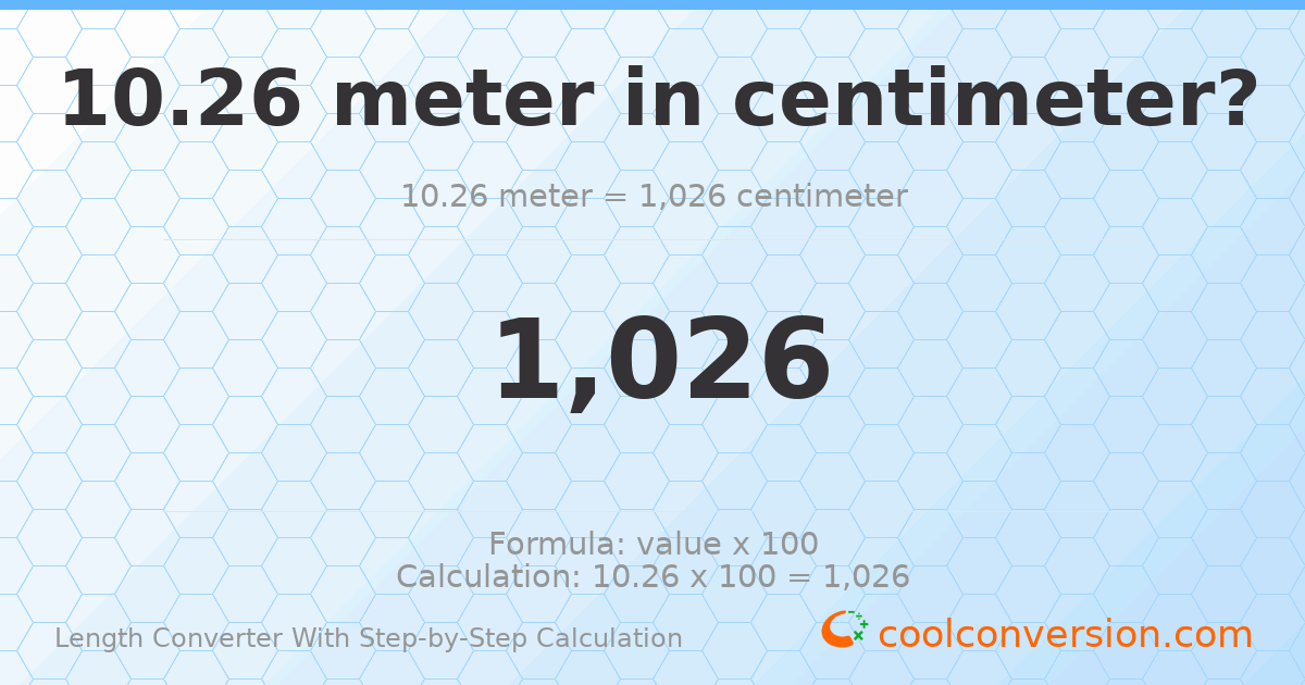 10.26 meters = 1026 centimeters
