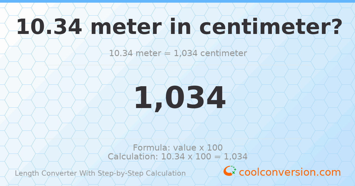 10.34 meters = 1034 centimeters