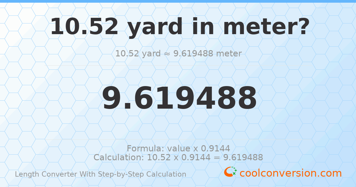 10.52 yards = 9.61949 meters