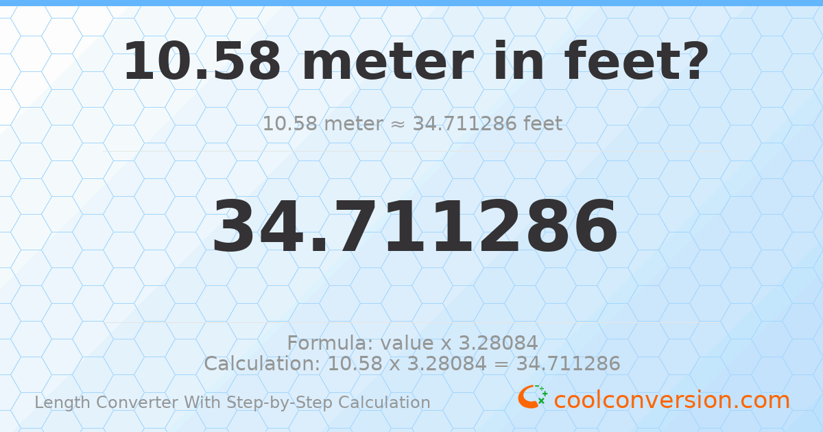 10.58 meters = 34.7113 feet