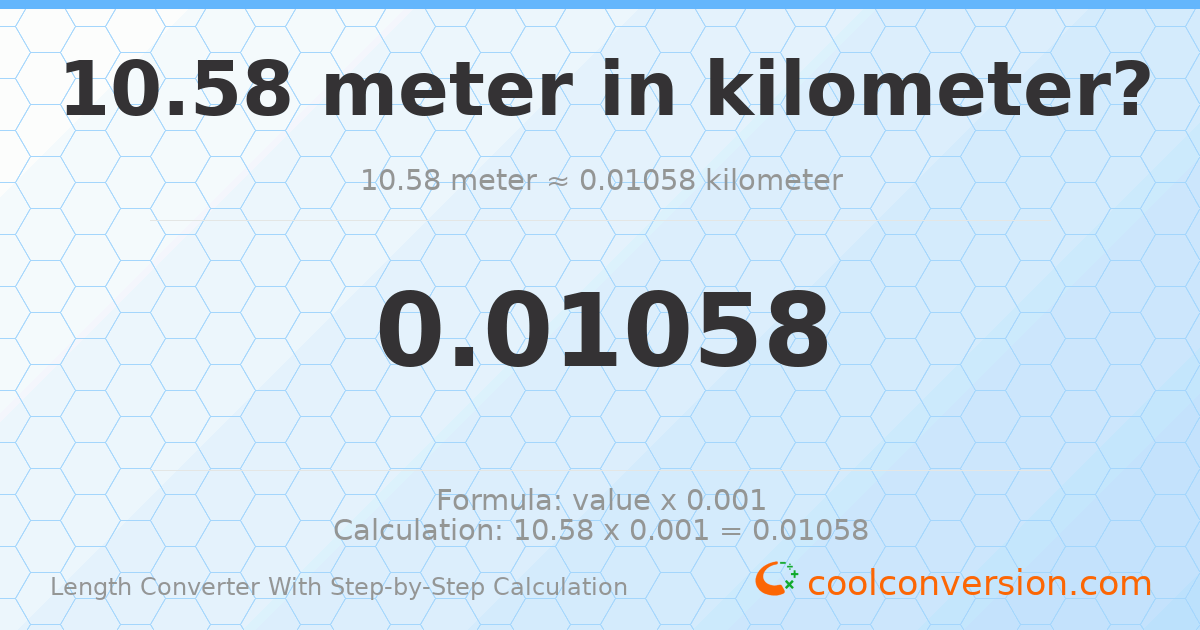 10.58 meters = 0.01058 kilometers
