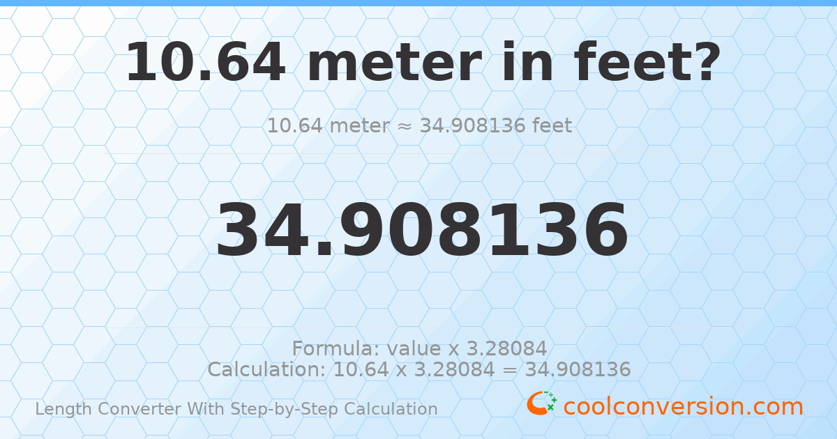 10.64 meters = 34.9081 feet