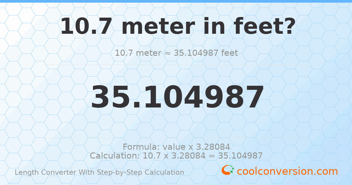 10.7 meters = 35.105 feet