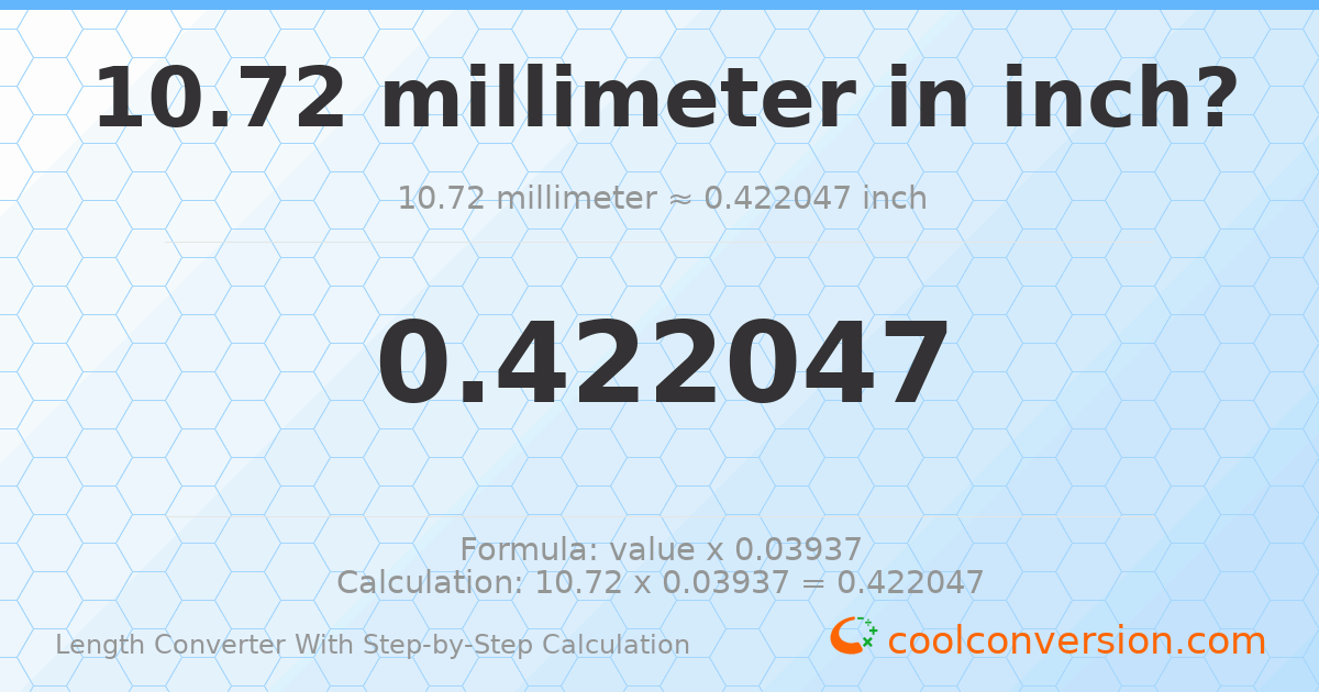 10.72 millimeters = 0.422047 inches