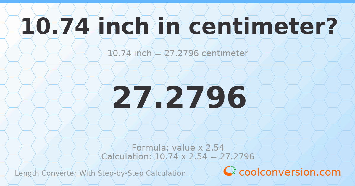 10.74 inches = 27.2796 centimeters