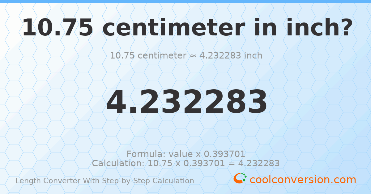 10.75 centimeters = 4.23228 inches
