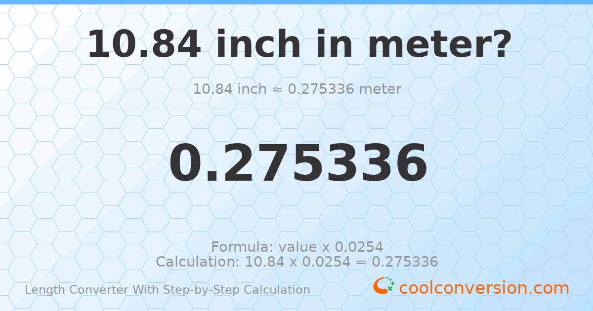 10.84 inches = 0.275336 meters