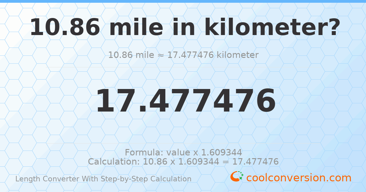 10.86 miles = 17.4775 kilometers