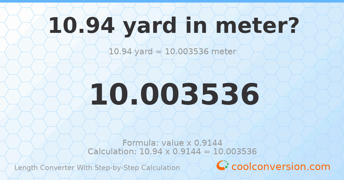 10.94 yards = 10.0035 meters