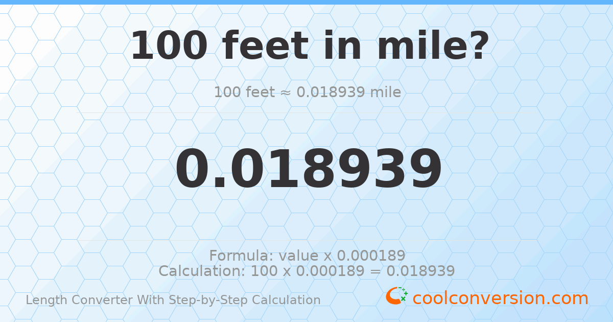100 feet = 0.0189394 miles
