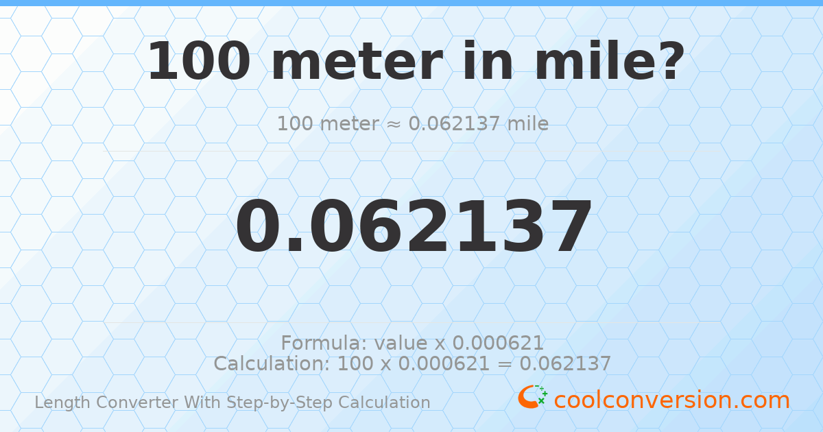 100 meters = 0.0621371 miles