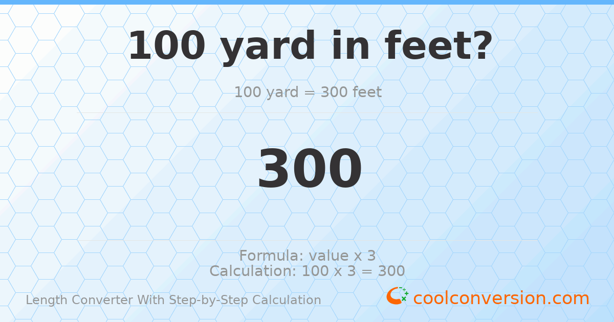 100 yards = 300 feet
