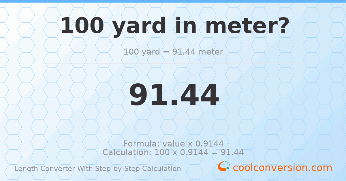100 yards = 91.44 meters